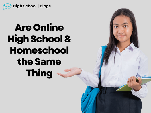 Are Homeschool and Online High School the same