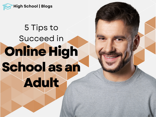 5 Tips to Succeed in Online High School as an Adult
