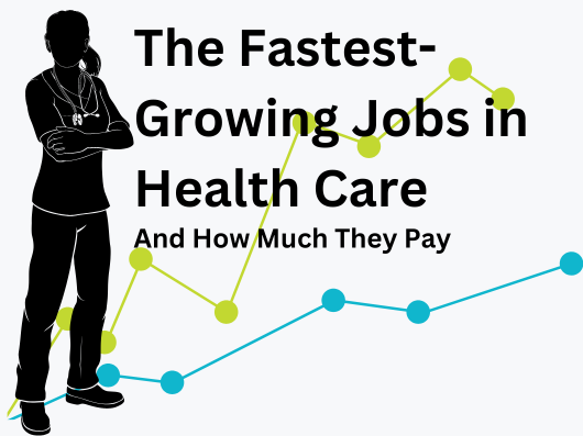 Fastest Growing Healthcare Jobs