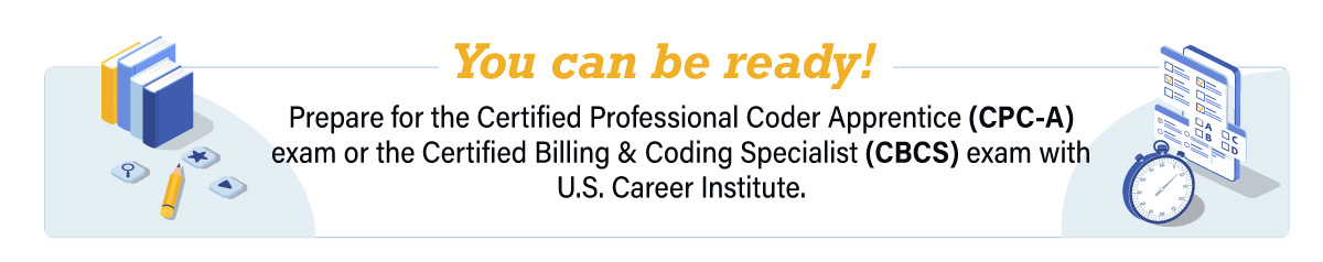 You can be ready to prepare for the Certified Professional Coder Exams Prepare for the Certified Professional Coder Exams